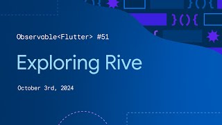 Exploring Rive  Observable Flutter 51 [upl. by Grete400]