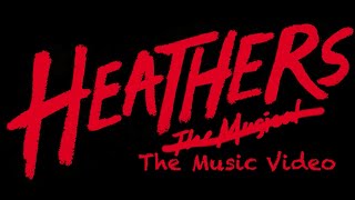 Heathers The Music Video [upl. by Einalam481]