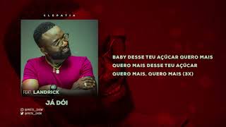 CLEPATIA  Já dói  Preto Show ft Landrick MúsicaLetra [upl. by Padgett238]