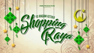 10 Ragam Ketika Shopping Raya  Sterk Production [upl. by Bekha648]