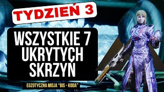 Destiny 2  Wszystkie 7 ukrytych skrzyń w Egzotycznej Misji Bis  Tydzień 3 [upl. by Amir]