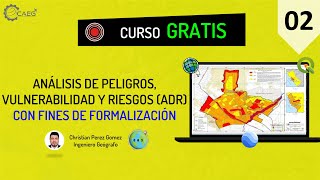 🌎 Curso ¡GRATIS ADR  Análisis de Peligros Vulnerabilidad y Riesgos 02  CAEG [upl. by Gombosi]