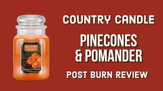 COUNTRY CANDLE Pinecones amp Pomander Post Burn Review 🍊🌲 Have I smelled this before [upl. by Normac899]