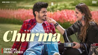 Churma  Ndee Kundu ft Pranjal Dahiya Official Music Video [upl. by Sedinoel]