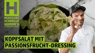 Schnelles Kopfsalat mit PassionsfruchtDressing Rezept von Steffen Henssler [upl. by Yelyr]