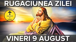 Rugaciunea Zilei De Vineri 9 August 2024 – Rugaciune Scurta Si Puternica [upl. by Walsh]