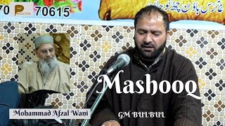 Mashooq Be Parvaye by GM Bulbul amp Party MOHAMMAD AFZAL WANI [upl. by Cosme]