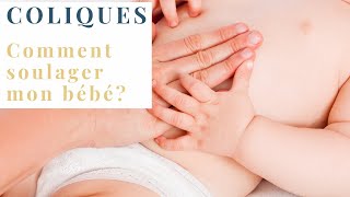 Coliques  comment soulager mon bébé [upl. by Swan]