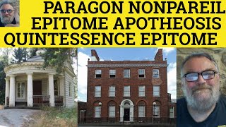 🔵 Ideal Nonpareil Paragon Epitome Apotheosis Quintessence  Meaning and Examples [upl. by Anrahc316]