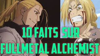 10 Faits sur FullMetal Alchemist et Fullmetal Alchemist Brotherhood [upl. by Hull]