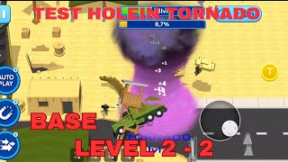 HOLEIN TORNADO  Gameplay Walkthrough LEVEL 2  2 BASE iOSAndroid Gameplay [upl. by Gloriane]