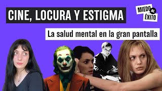 CINE LOCURA Y ESTIGMAS  La salud mental en la gran pantalla  miedoalexitouy [upl. by Hilly]