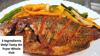 TASTY AIR FRIED WHOLE FISH WITH 3 INGREDIENTS ONLY  AIR FRYER TILAPIA FISH [upl. by Glaser]