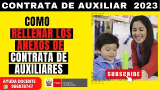 ✅Como LLENAR los anexos de ✅CONTRATA DE AUXILIARES 2023 [upl. by Adnuahsor616]