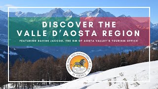 Discover the Valle dAosta Region with Davide Jaccod from Aosta Valleys Tourism Office [upl. by Egidius]