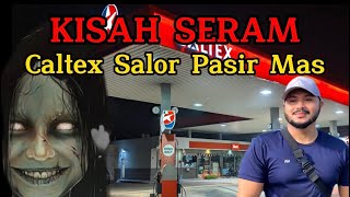 Kisah seram Caltex Salor [upl. by Tita]