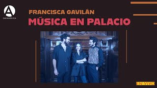 Francisca Gavilán  Música en Palacio [upl. by Kalmick]