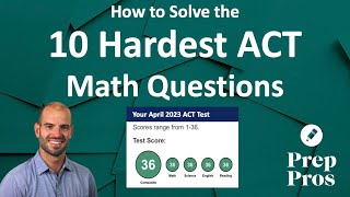 PrepPros 10 Hardest ACT Math Questions of 2024 [upl. by Andros]