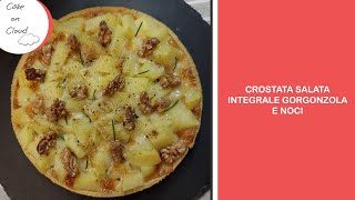 Crostata salata gorgonzola e noci  Savoury wholemeal tart with gorgonzola and walnuts [upl. by Aikaz700]