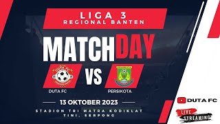 DUTA FC vs PERSIKOTA  LIGA 3 ZONA BANTEN 2023  STADION TRI MATRA KODIKLAT TNI TANGERANG SELATAN [upl. by Atiroc856]