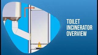 Toilet Incinerator Overview [upl. by Tnerual]