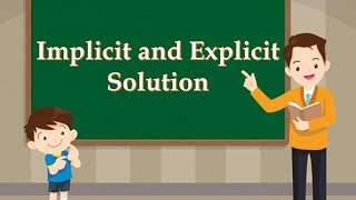 Implicit and Explicit Solution [upl. by Raymond]