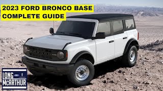 2023 Ford Bronco Base Complete Guide [upl. by Zumwalt]