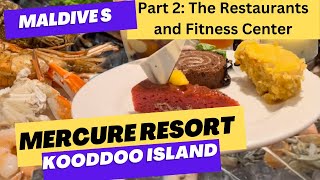 Mercure Resort Maldives Kooddoo Island Part 2 The Restaurants and Fitness Center [upl. by Aehs]