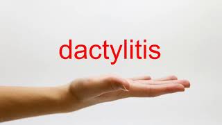 How to Pronounce dactylitis  American English [upl. by Ahseinek]