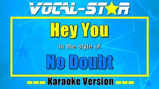 No Doubt  Hey You  Vocal Star Karaoke Version  Lyrics 4K [upl. by Peggi]