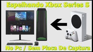 Xbox Series S  Streaming Diretamente no PC  Sem Placa de Captura [upl. by Aeki]