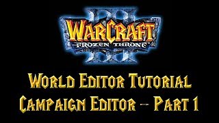 Warcraft 3 World Editor Tutorial Campaign Editor Part 1 [upl. by Lleynad]