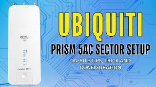 The Ultimate Ubiquiti AirMax Prism 5AC Sector Setup Guide [upl. by Yrmac]