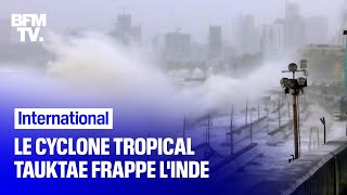 LInde est frappée par les précipidampavents le cyclone Tauktae [upl. by Healey]