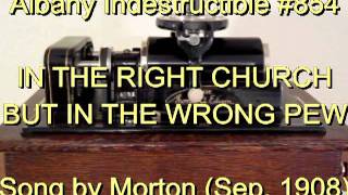 854  IN THE RIGHT CHURCH BUT IN THE WRONG PEW Song by Morton Sep 1908 [upl. by Colet827]