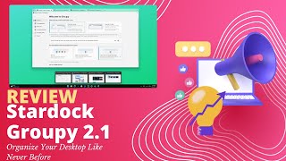 Stardock Groupy 21 Review Organize Your Desktop Like Never Before [upl. by Roxie]