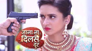 Jana Na Dil Se Door  30th June 2017  StarPlus Tv Jana Na Dil Se Door Serial Today Latest News 2017 [upl. by Ilamad154]