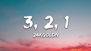 24kGoldn  3 2 1 Lyrics [upl. by Isa]