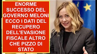 ENORME SUCCESSO DEL GOVERNO MELONI ECCO I DATI DEL RECUPERO DELLEVASIONE FISCALE ALTRO CHE PIZZO DI [upl. by Bing]