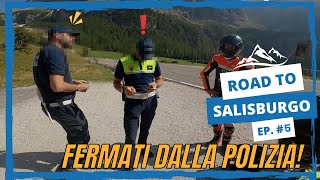 Fermato dalla polizia sul passo Gardena  Road to Salisburgo  Ep5 [upl. by Eanahc88]