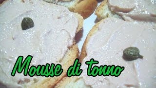 Mousse di tonno  Kissgibellina72 [upl. by Anitel]