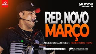 TARCISIO DO ACORDEON  MARÃ‡O 2024  100 ATUALIZADO  REPERTÃ“RIO NOVO  MUNDO DA MUSICA [upl. by Ahsimak]