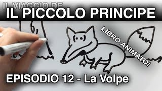 quotIl Piccolo Principe e La Volpequot LIBRO ANIMATO episodio 12 [upl. by Aliet980]