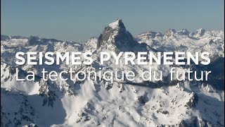 Séismes pyrénéens  la tectonique du futur [upl. by Edia747]