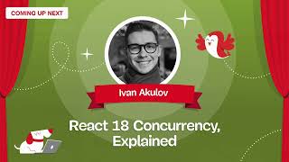 React 18 Concurrency Explained with Ivan Akulov — SmashingConf Freiburg 2022 [upl. by Malliw585]