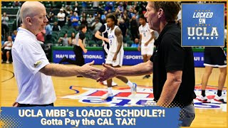 UCLA Basketballs Roster amp Schedule ARE LOADED  Cal Tax Update  UCLA Footballs Tough Schedule [upl. by Cindy]