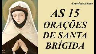 AS 15 ORAÇÕES REVELADAS POR JESUS A SANTA BRÍGIDA [upl. by Atinuahs350]