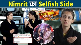 Khatron Ke Khiladi 14 Netizens ने Nimrit Kaur को कहा Selfish यहां भी Bigg Boss ही खेल रही है [upl. by Mireille]