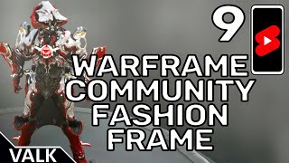 Warframe Community Fashion Frame 9 [upl. by Tristis]