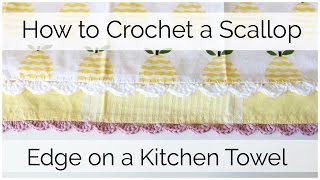 How to Crochet a Scallop Edge on a Kitchen Towel [upl. by Giovanni]